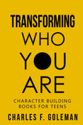 Transforming Who You Are: Character Building Books for Teens